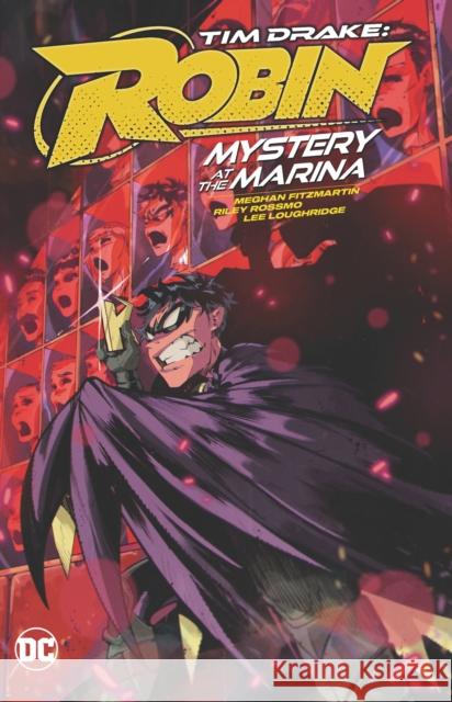 Tim Drake: Robin Vol. 1: Mystery at the Marina Rossmo, Riley 9781779520579