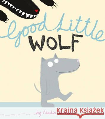 Good Little Wolf Nadia Shireen 9781780080017 Penguin Random House Children's UK