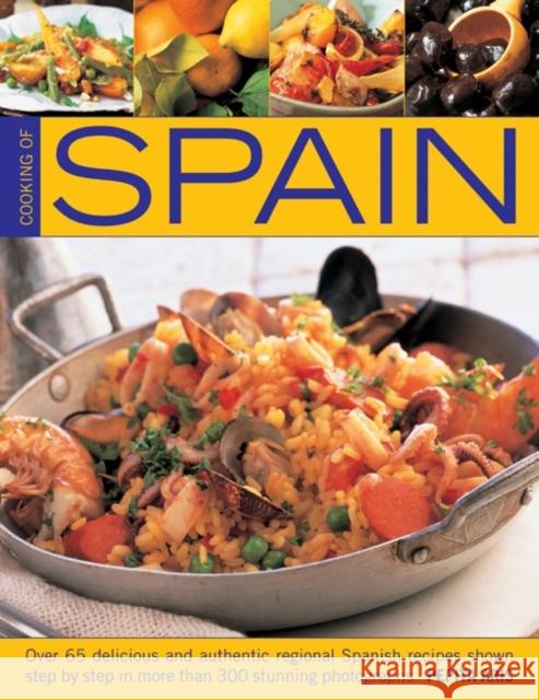 Cooking of Spain: Over 65 Delicious and Authentic Regional Spanish Recipes Shown in 300 Step-by-step Photographs Pepita Aris 9781780192567
