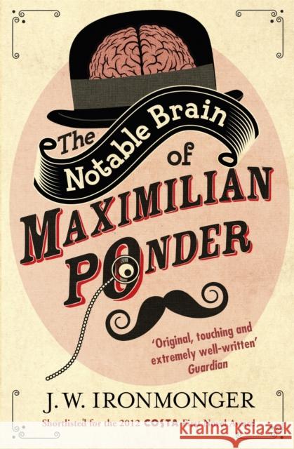 The Notable Brain of Maximilian Ponder J W Ironmonger 9781780220833 0