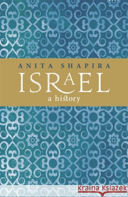 Israel: A History Professor Anita Shapira 9781780227399