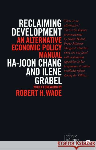Reclaiming Development: An Alternative Economic Policy Manual Chang, Ha-Joon 9781780325590 ZED BOOKS LTD