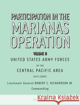 Participation in the Marianas Operation Volume II U.S. Army Forces in the Central Paci   9781780391274 Books Express Publishing