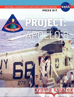 Apollo 8: The Official NASA Press Kit NASA 9781780398570