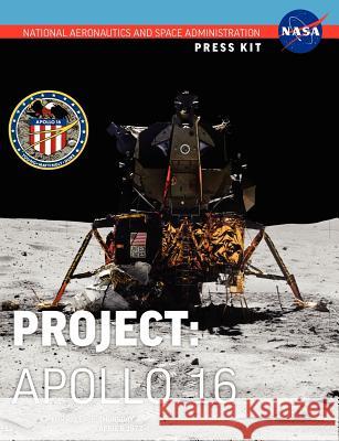 Apollo 16: The Official NASA Press Kit NASA 9781780398655