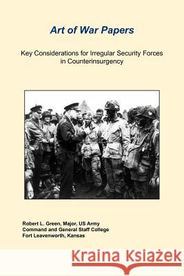 Key Considerations For Irregular Security Forces In Counterinsurgency Robert L. Green Us Army Comba Daniel Marston 9781780398679 Military Bookshop