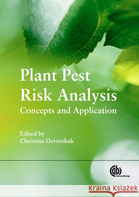 Plant Pest Risk Analysis: Concepts and Application Devorshak, Christina 9781780640365 CABI