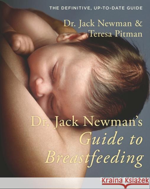 Dr. Jack Newman's Guide to Breastfeeding Jack Newman 9781780662305 Pinter & Martin Ltd.