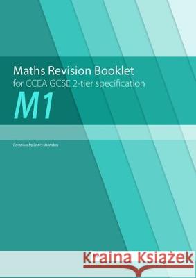 Maths Revision Booklet M1 for CCEA GCSE 2-tier Specification Lowry Johnston   9781780731926 Colourpoint Educational