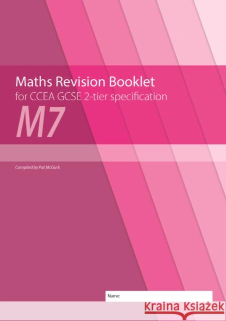 Maths Revision Booklet M7 for CCEA GCSE 2-tier Specification Conor McGurk 9781780731988 Colourpoint Creative Ltd