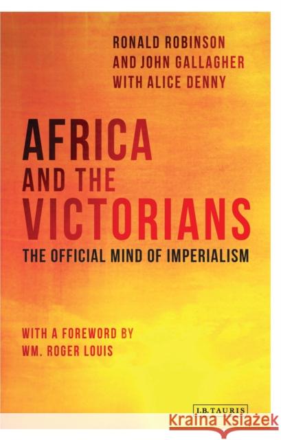 Africa and the Victorians: The Official Mind of Imperialism Louis, Wm Roger 9781780768564