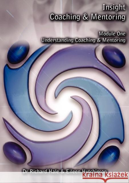 Understanding Coaching and Mentoring Richard Hale, Eileen Hutchinson 9781780921082 MX Publishing