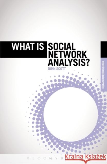 What is Social Network Analysis? John Scott 9781780938486