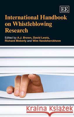 International Handbook on Whistleblowing Research A. J. Brown Richard E. Moberly David L. Lewis 9781781006788 Edward Elgar Publishing Ltd