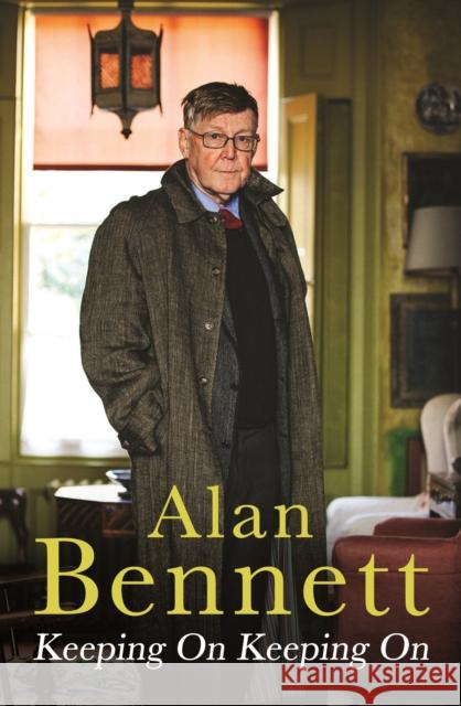 Keeping On Keeping On Bennett, Alan 9781781256497