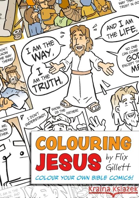 Colouring Jesus: Colour Your Own Bible Comics! Flix Gillett 9781781283851