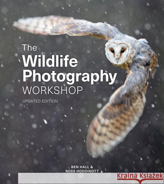 Wildlife Photography Workshop, The Ben Hall 9781781454879 Ammonite Press
