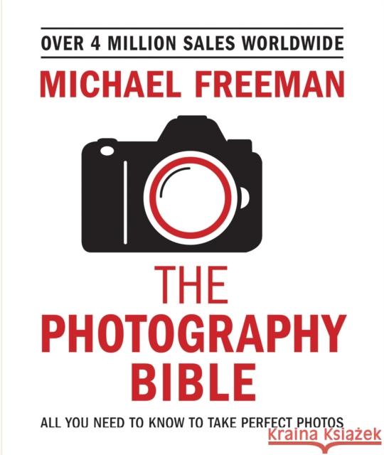 The Photography Bible Michael Freeman 9781781576236