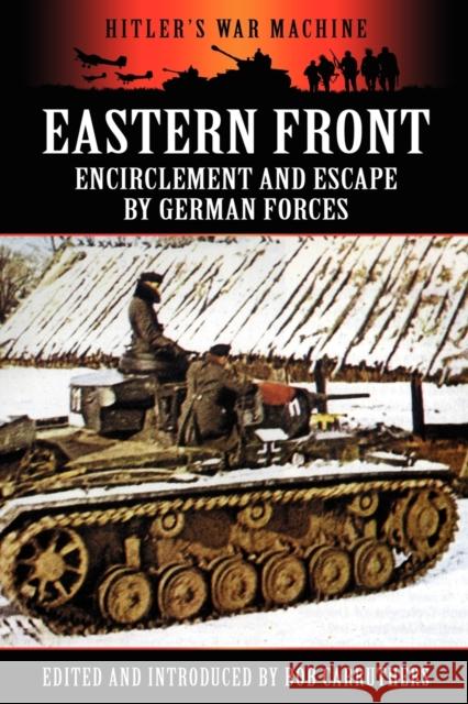 Eastern Front: Encirclement and Escape by German Forces Bob Carruthers 9781781580448 Archive Media Publishing Ltd