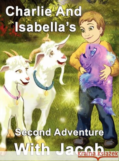 Charlie and Isabella's Second Adventure with Jacob Felicity McCullough Kate Rosser Yanitsa Slavcheva 9781781650080 My Lap Shop Publishers