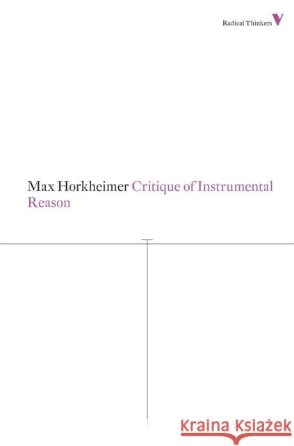 Critique of Instrumental Reason Max Horkheimer 9781781680230 0