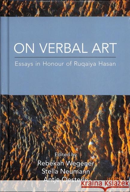 On Verbal Art: Essays in Honour of Ruqaiya Hasan Stella Neumann Antje Oesterle Ruqaiya Hasan 9781781794470