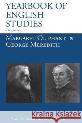 Margaret Oliphant and George Meredith (Yearbook of English Studies (49) 2019) Rebecca N Mitchell 9781781882955 Modern Humanities Research Association