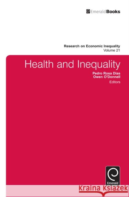 Health and Inequality Owen O'Donnell, Pedro Rosa Dias, John A. Bishop, Juan Gabriel Rodríguez 9781781905531