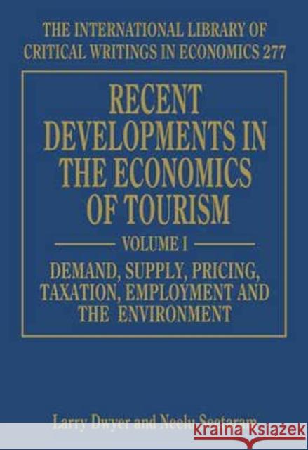 Recent Developments in the Economics of Tourism Larry Dwyer Neelu Seetaram  9781781952269