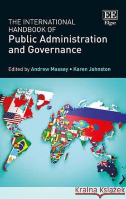 The International Handbook of Public Administration and Governance A. Massey K. Johnston  9781781954485 Edward Elgar Publishing Ltd
