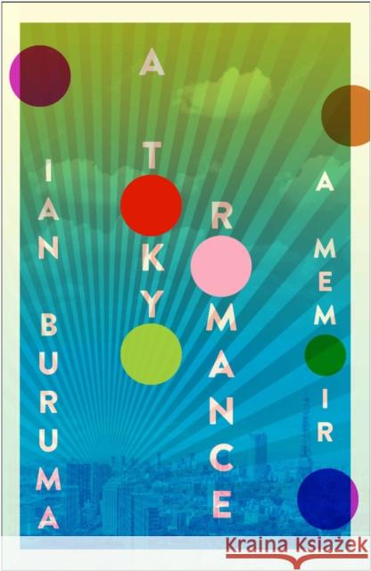 A Tokyo Romance Ian Buruma   9781782397991 Atlantic Books