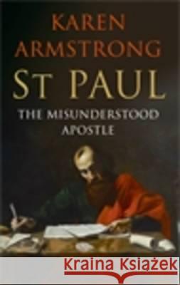 St Paul: The Misunderstood Apostle Karen Armstrong 9781782398158