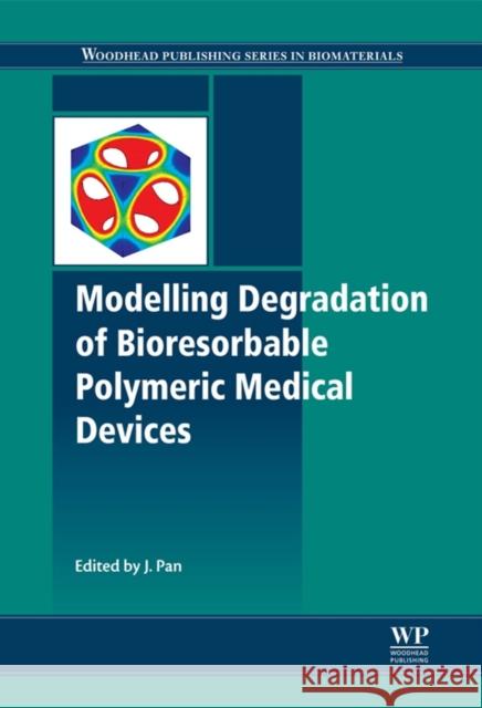 Modelling Degradation of Bioresorbable Polymeric Medical Dev J Pan 9781782420163 Elsevier Science & Technology