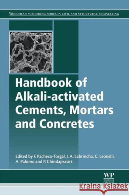 Handbook of Alkali-Activated Cements, Mortars and Concretes P Pacheco-Torgal 9781782422761