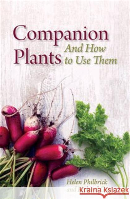 Companion Plants: An A to Z for Gardeners and Farmers Helen Philbrick, Richard B. Gregg, Dr Herbert H. Koepf 9781782502869
