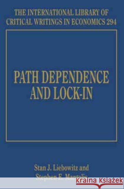 Path Dependence and Lock-In Liebowitz, Stan J. 9781782545545 Edward Elgar Publishing Ltd