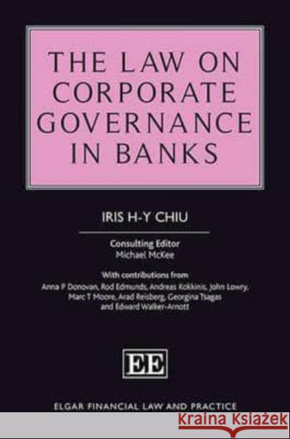 The Law on Corporate Governance in Banks Iris Hse-Yu Chiu M. McKee  9781782548850 Edward Elgar Publishing Ltd