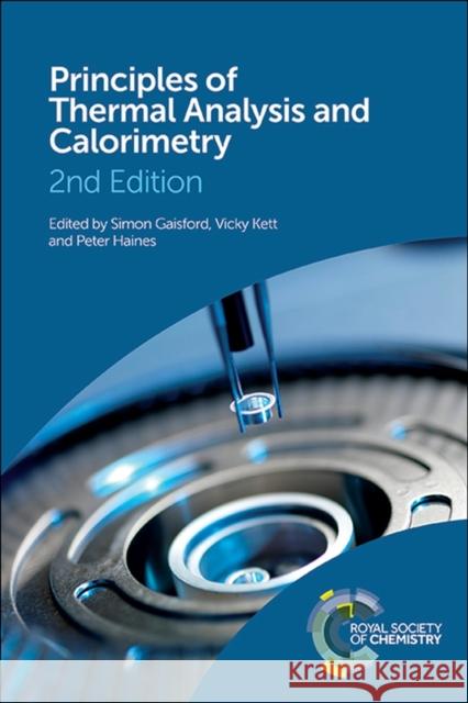 Principles of Thermal Analysis and Calorimetry Simon Gaisford Vicky Kett P. J. Haines 9781782620518 Royal Society of Chemistry