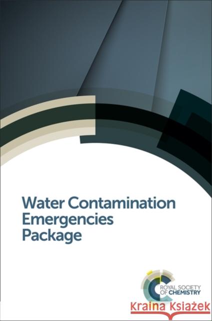 Water Contamination Emergencies Package K. Clive Thompson Ulrich Borchers John Gray 9781782624424