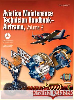 Aviation Maintenance Technician Handbook - Airframe. Volume 2 (Faa-H-8083-31)  9781782660095 WWW.Militarybookshop.Co.UK