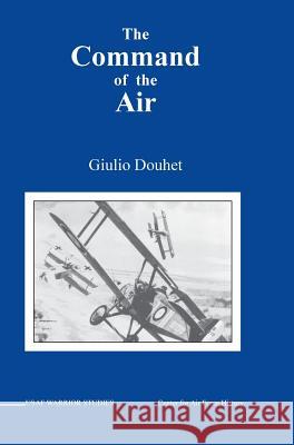 Command of the Air Giulio Douhet Charles a. Gabriel 9781782664079 Military Bookshop