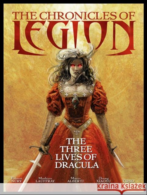 The Chronicles of Legion - Volume 2 : The Three Lives of Dracula Fabien Nury Mathieu Lauffray Mario Alberti 9781782760948 Titan Comics