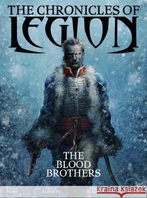 The Chronicles of Legion Volume 3: The Blood Brothers Fabien Nury Mario Alberti Tirso 9781782760955