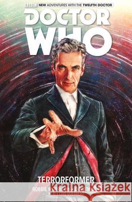 Doctor Who: The Twelfth Doctor Vol. 1: Terrorformer Morrison, Robbie 9781782761778