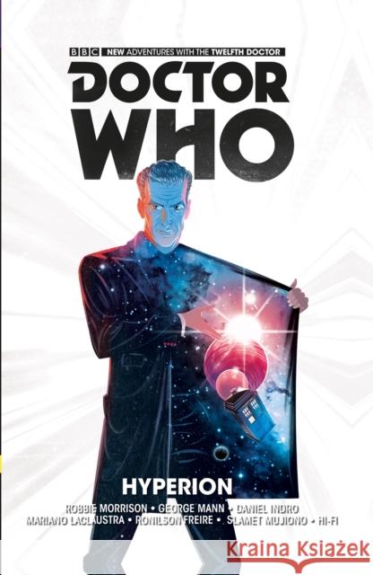 Doctor Who: The Twelfth Doctor Vol. 3: Hyperion Morrison, Robbie 9781782767442