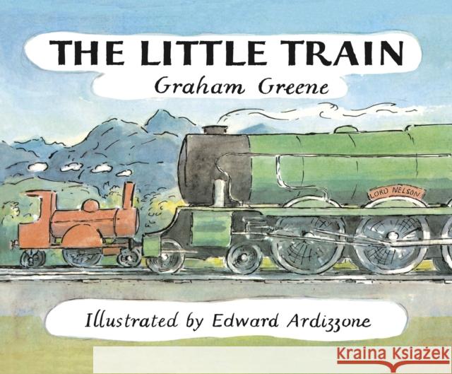 The Little Train Graham Greene & Edward Ardizzone 9781782952817 Penguin Random House Children's UK
