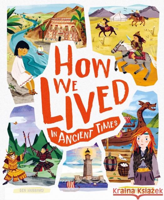 How We Lived in Ancient Times: Meet everyday children throughout history Hubbard, Ben 9781783127030