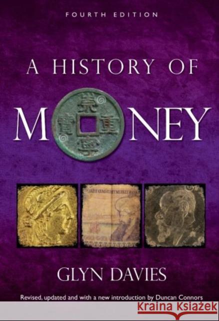 A History of Money: Fourth Edition Glyn Davies 9781783163090 University of Wales Press