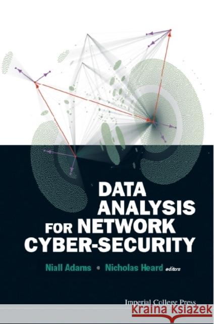 Data Analysis for Network Cyber-Security Adams, Niall M. 9781783263745