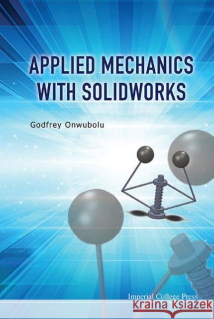 Applied Mechanics with Solidworks Godfrey Onwubolu 9781783263806